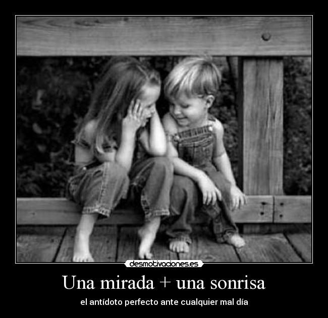 Una mirada + una sonrisa - el antídoto perfecto ante cualquier mal día