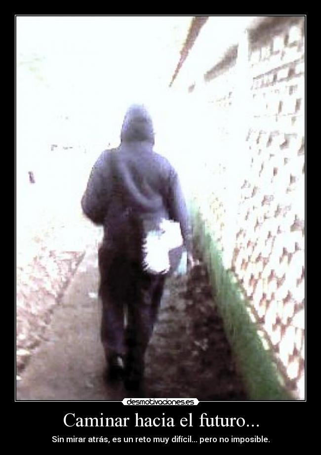 Caminar hacia el futuro... -
