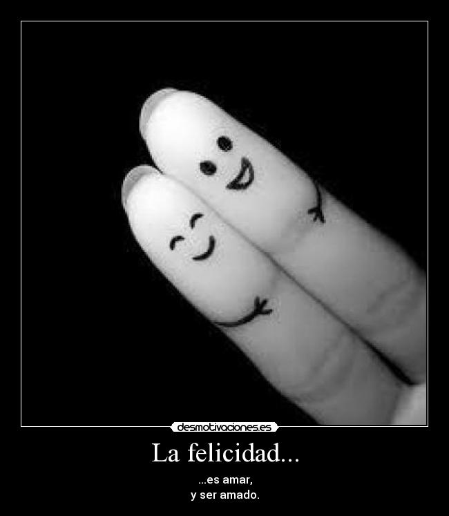 La felicidad... - 
