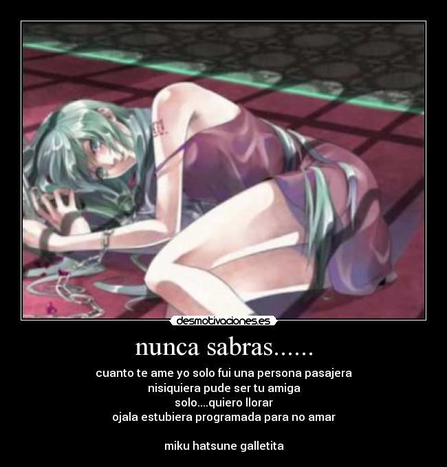 nunca sabras...... -