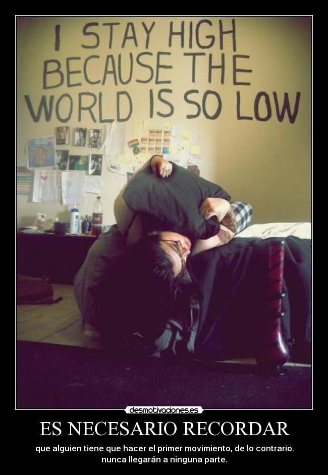 ES NECESARIO RECORDAR - que alguien tiene que hacer el primer movimiento, de lo contrario.
nunca llegarán a ninguna parte.