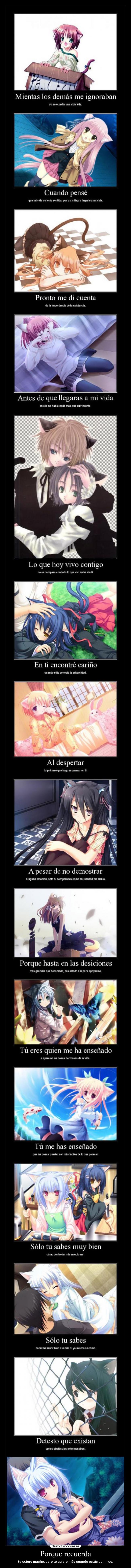 Porque recuerda - te quiero mucho, pero te quiero más cuando estás conmigo.