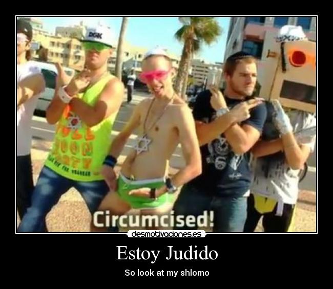 Estoy Judido - So look at my shlomo