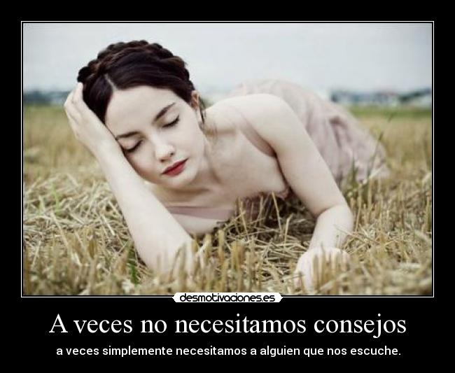 A veces no necesitamos consejos - 