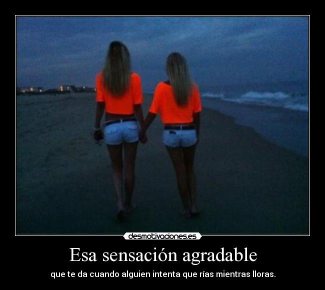 Esa sensación agradable - 