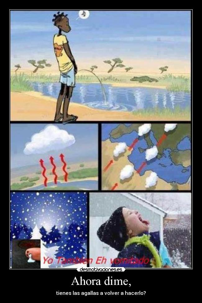 Ahora dime, - tienes las agallas a volver a hacerlo?