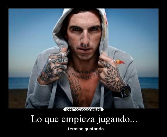 Lo que empieza jugando... - ... termina gustando
