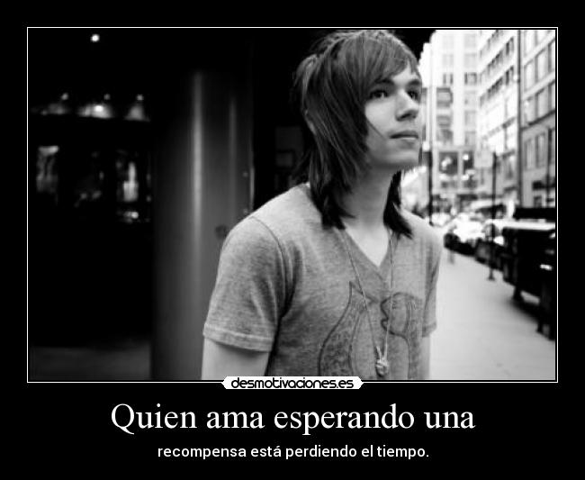 Quien ama esperando una -