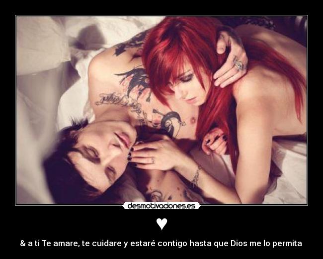 ♥ - & a ti Te amare, te cuidare y estaré contigo hasta que Dios me lo permita ♥