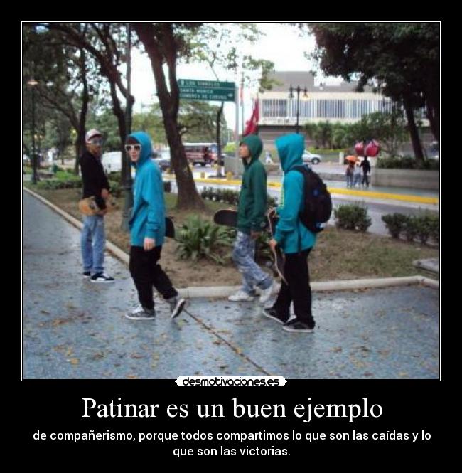 Patinar es un buen ejemplo - 