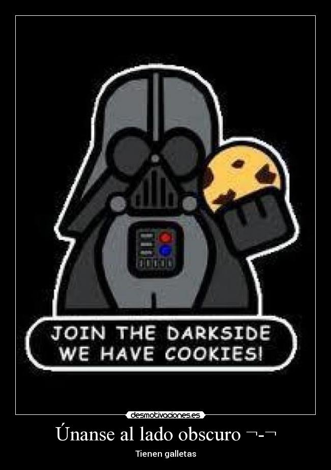 Únanse al lado obscuro ¬-¬ -