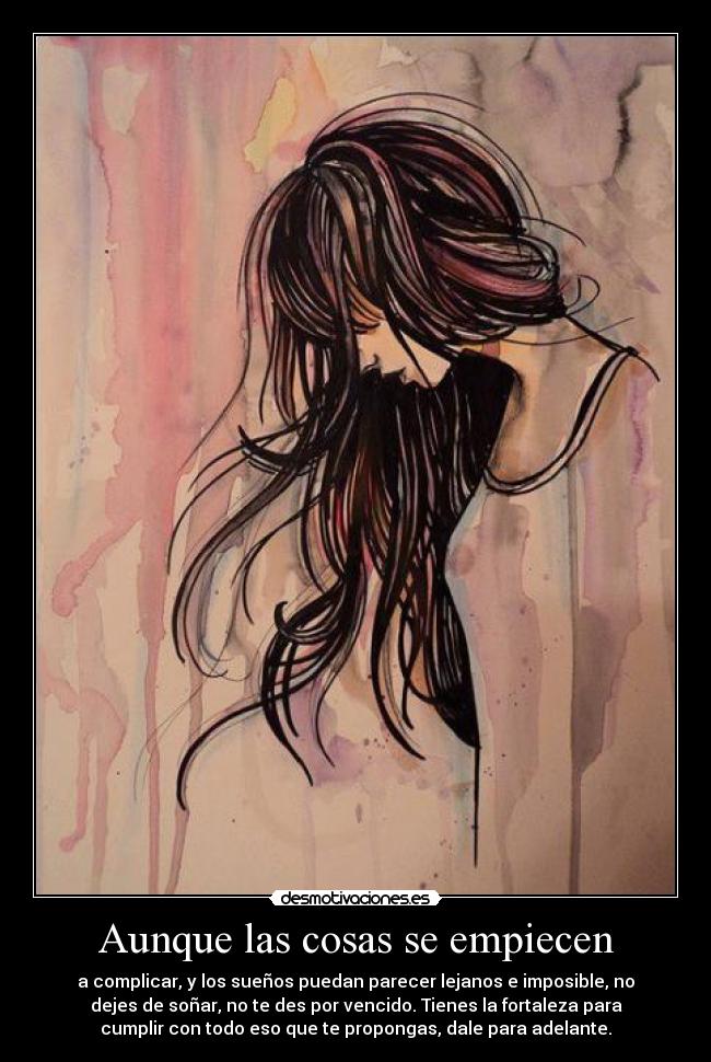 Aunque las cosas se empiecen -