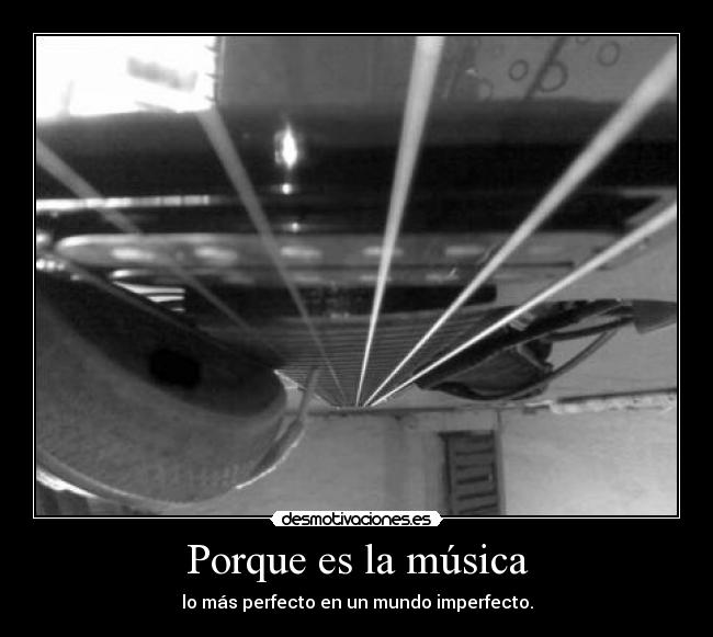 Porque es la música -