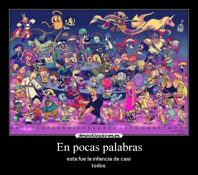 En pocas palabras - esta fue la infancia de casi
todos.