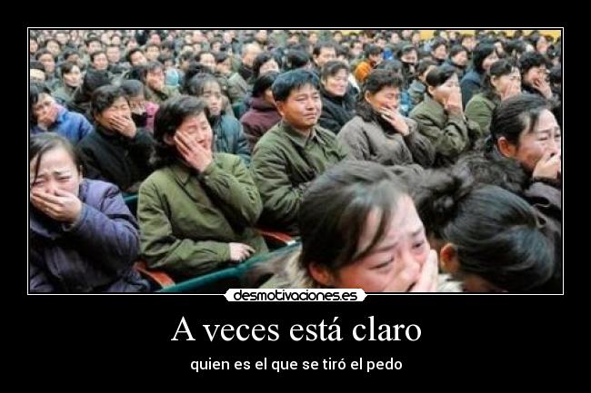 A veces está claro - quien es el que se tiró el pedo