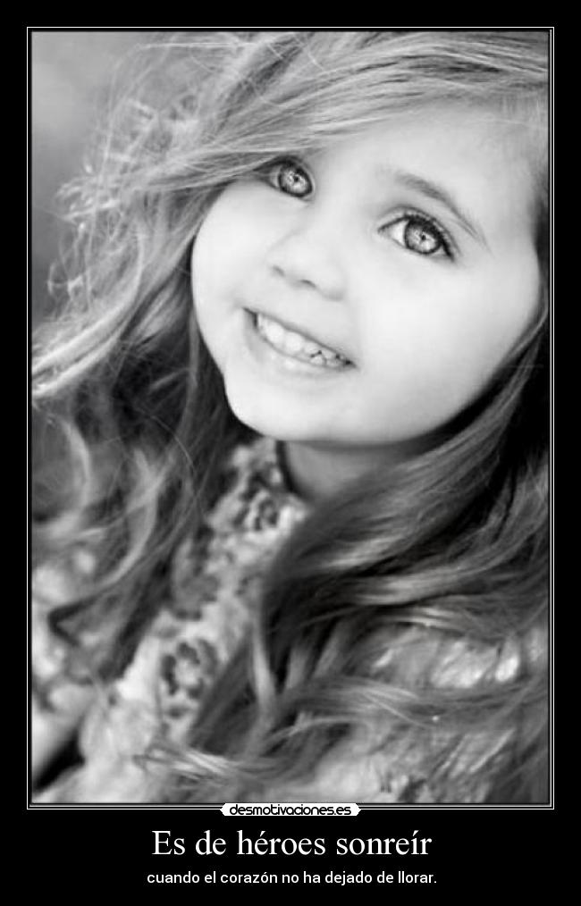 Es de héroes sonreír -