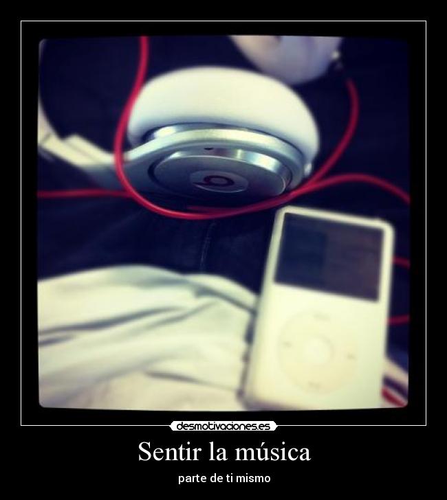 Sentir la música - parte de ti mismo