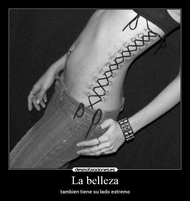 La belleza - tambien tiene su lado extremo