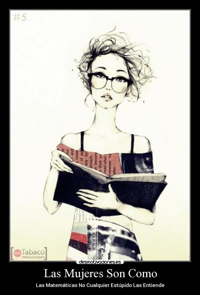carteles matematicas mujeres desmotivaciones amor desamor conquistar hipster nerd enamorados desmotivaciones