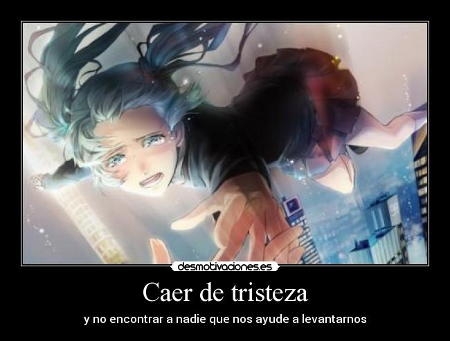 Caer de tristeza -