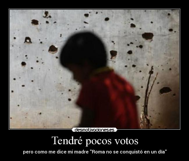 Tendré pocos votos -