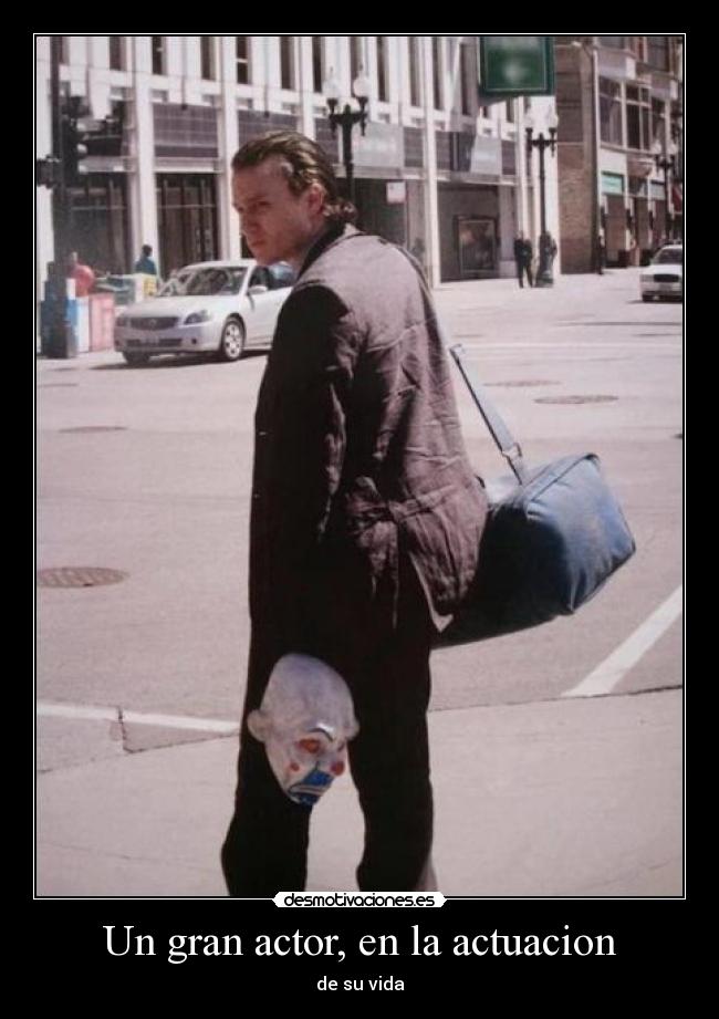 Un gran actor, en la actuacion -