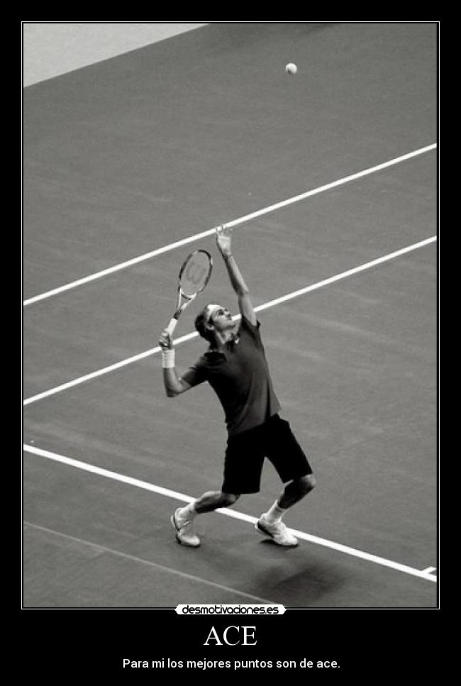 ACE - Para mi los mejores puntos son de ace.