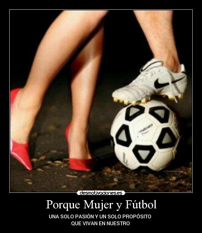 Porque Mujer y Fútbol -