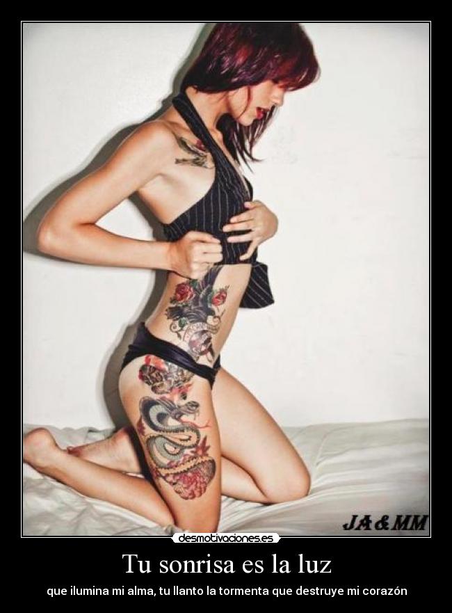 Tu sonrisa es la luz - que ilumina mi alma, tu llanto la tormenta que destruye mi corazón