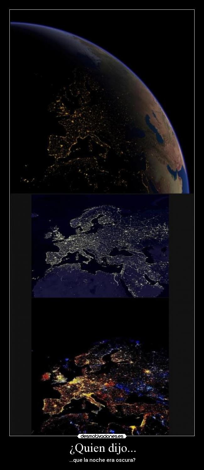 carteles quien dijo que noche era oscura europa noche imagen satelital desmotivaciones