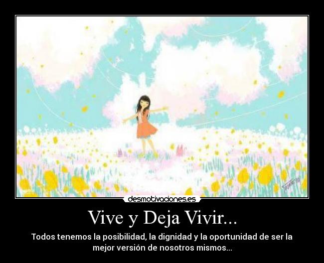 Vive y Deja Vivir... -