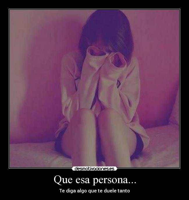 Que esa persona... -