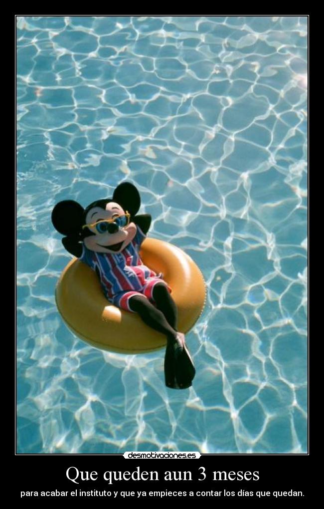 Que queden aun 3 meses -