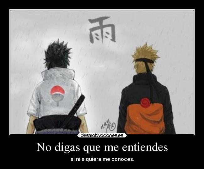 No digas que me entiendes - si ni siquiera me conoces.