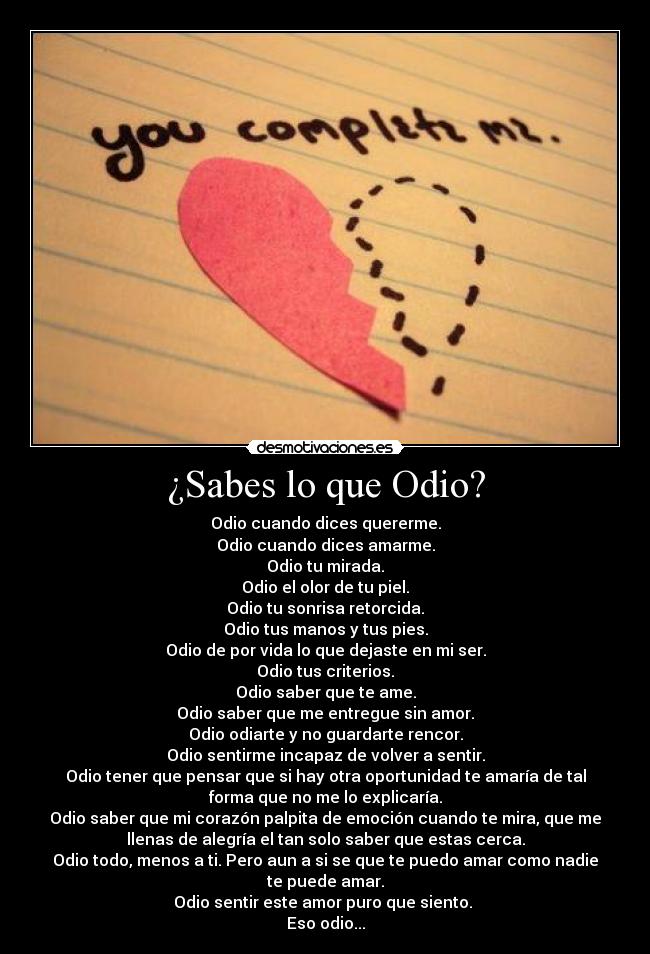 ¿Sabes lo que Odio? -
