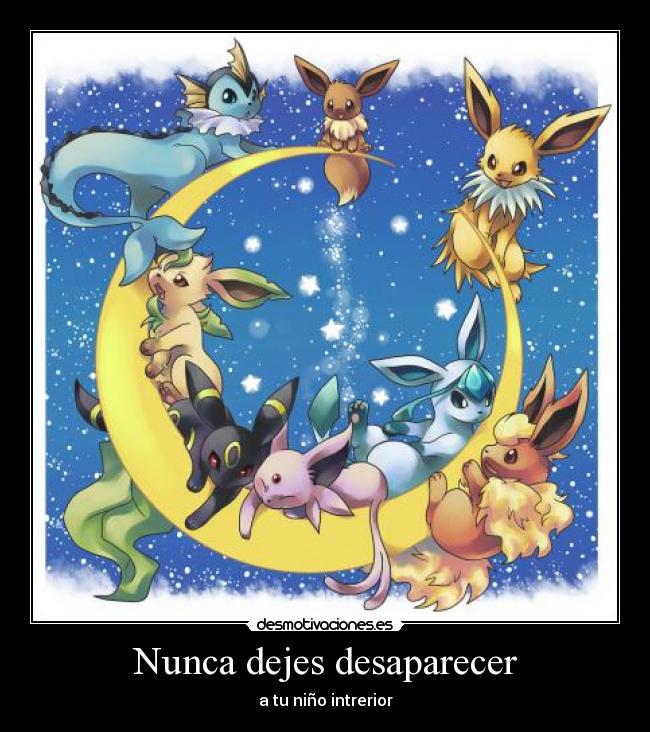 Nunca dejes desaparecer - a tu niño intrerior