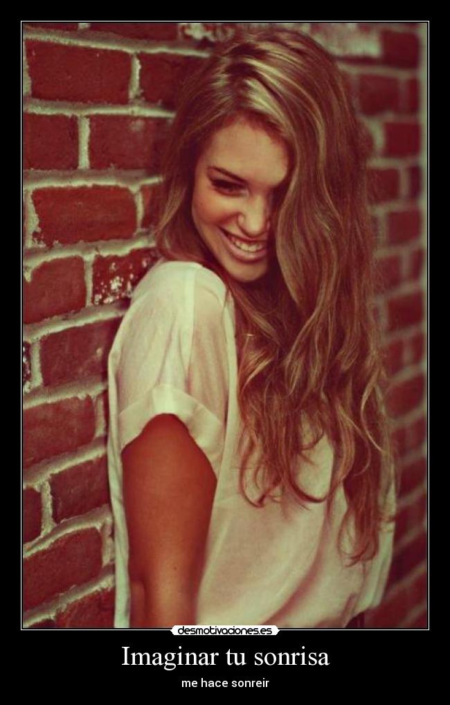 Imaginar tu sonrisa - me hace sonreir