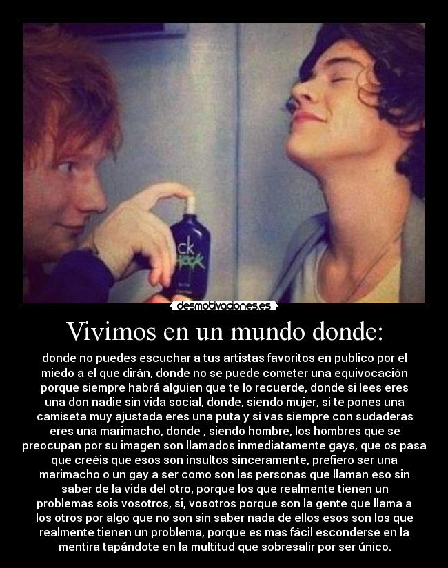 Vivimos en un mundo donde: -