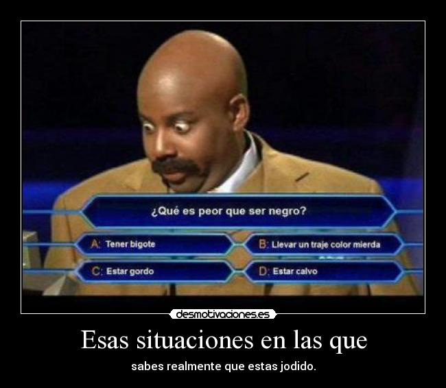 Esas situaciones en las que -