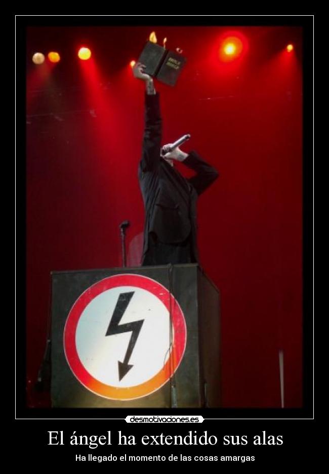 El ángel ha extendido sus alas - Ha llegado el momento de las cosas amargas