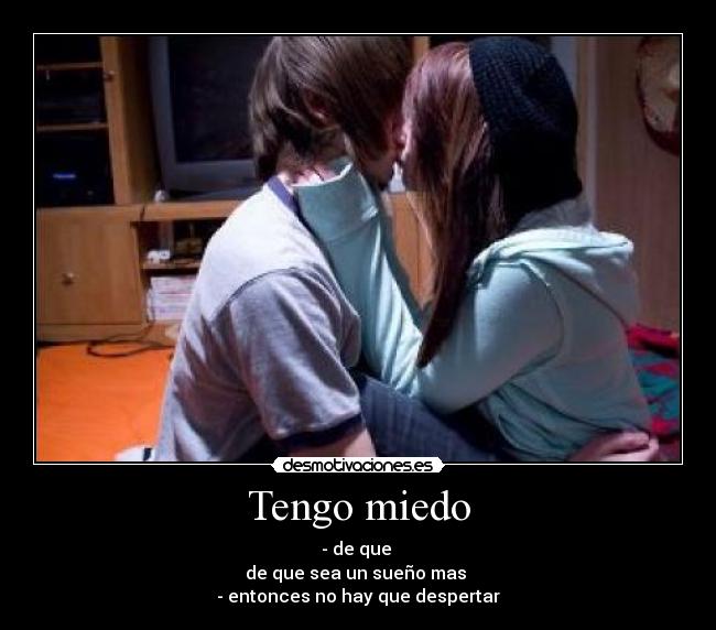 Tengo miedo -