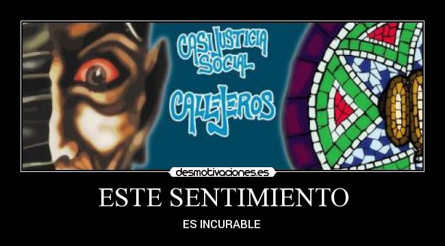 ESTE SENTIMIENTO - ES INCURABLE ♥