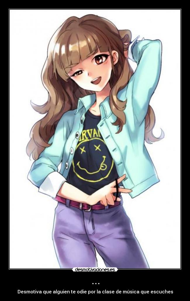 ... - Desmotiva que alguien te odie por la clase de música que escuches