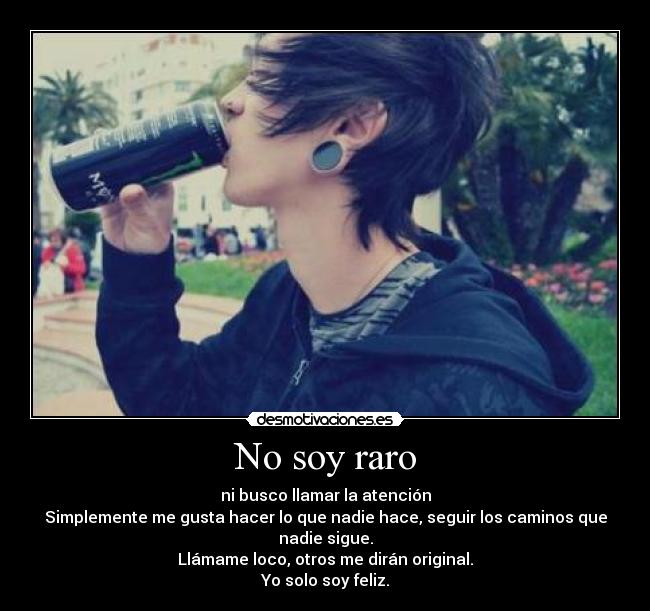 No soy raro -