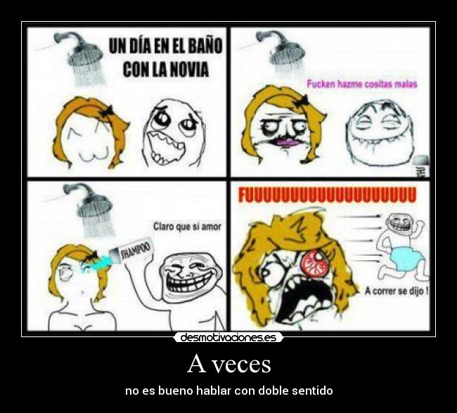 A veces - no es bueno hablar con doble sentido