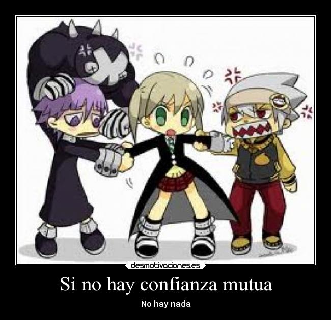 Si no hay confianza mutua - No hay nada