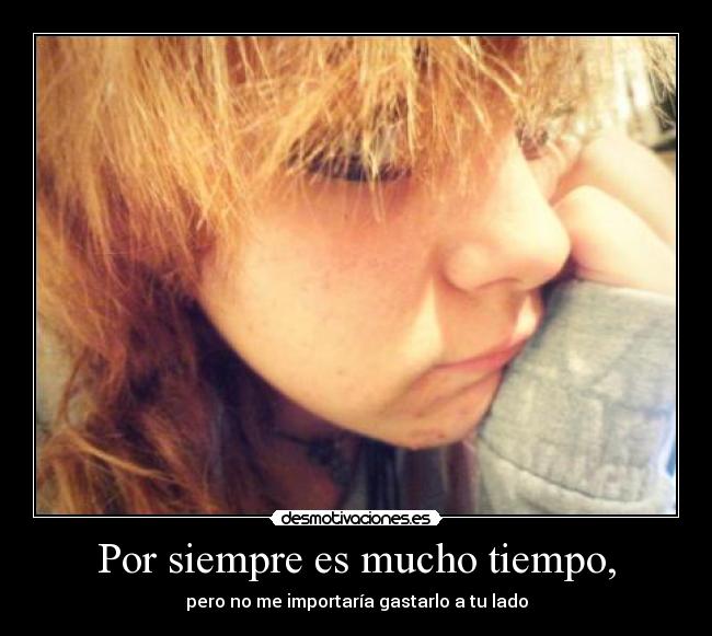Por siempre es mucho tiempo, -