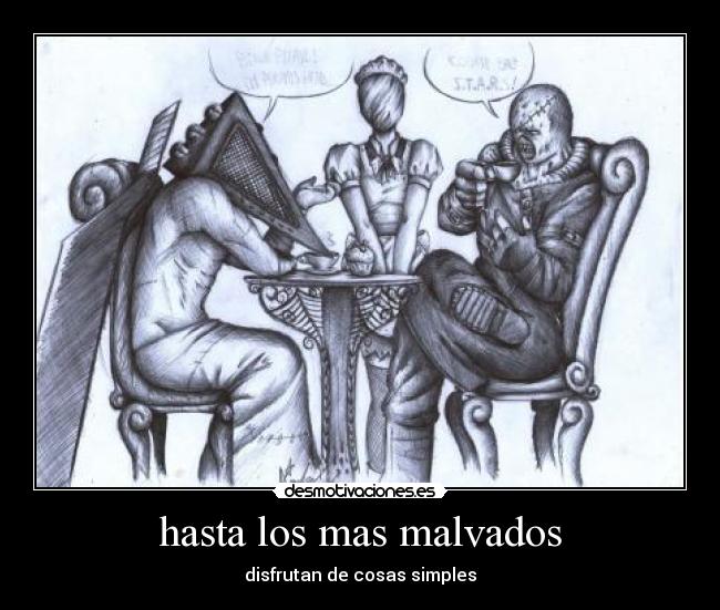 hasta los mas malvados - disfrutan de cosas simples