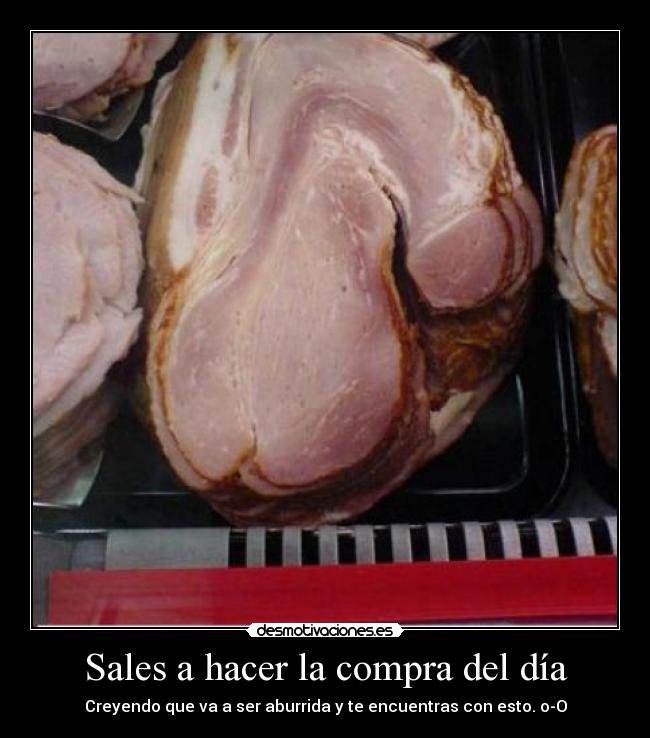 Sales a hacer la compra del día - Creyendo que va a ser aburrida y te encuentras con esto. o-O