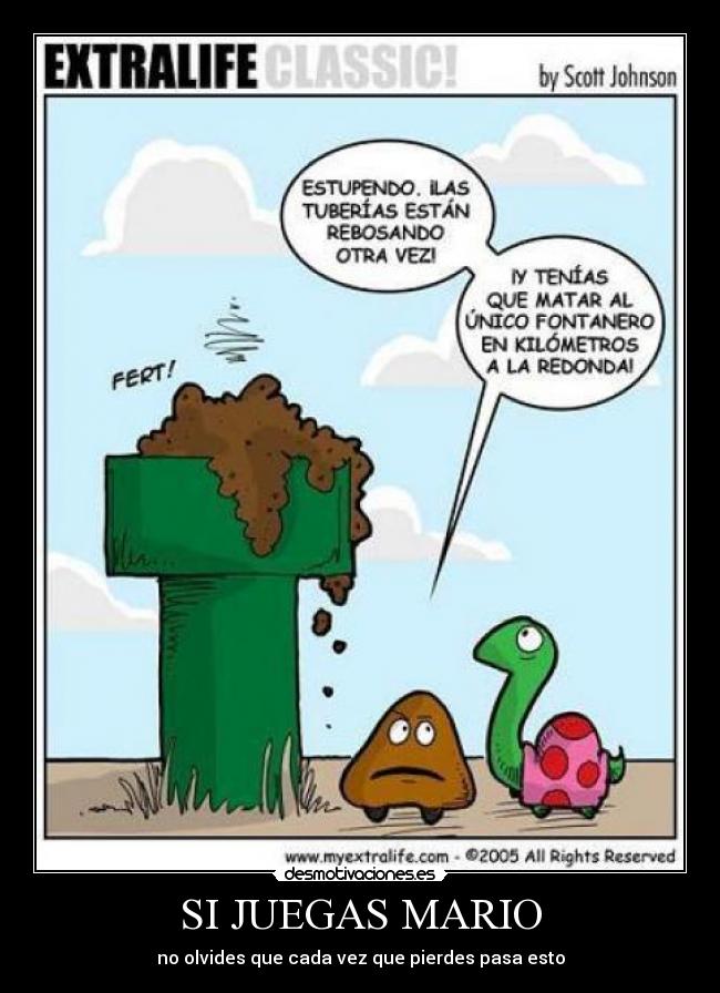 SI JUEGAS MARIO - no olvides que cada vez que pierdes pasa esto